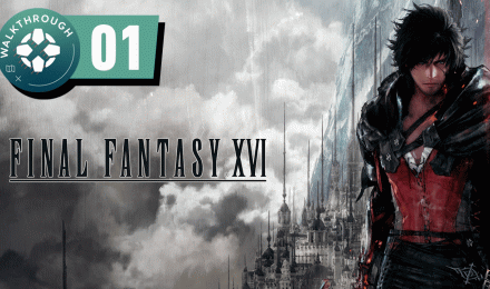 Final Fantasy XVI Gameplay Walkththrough