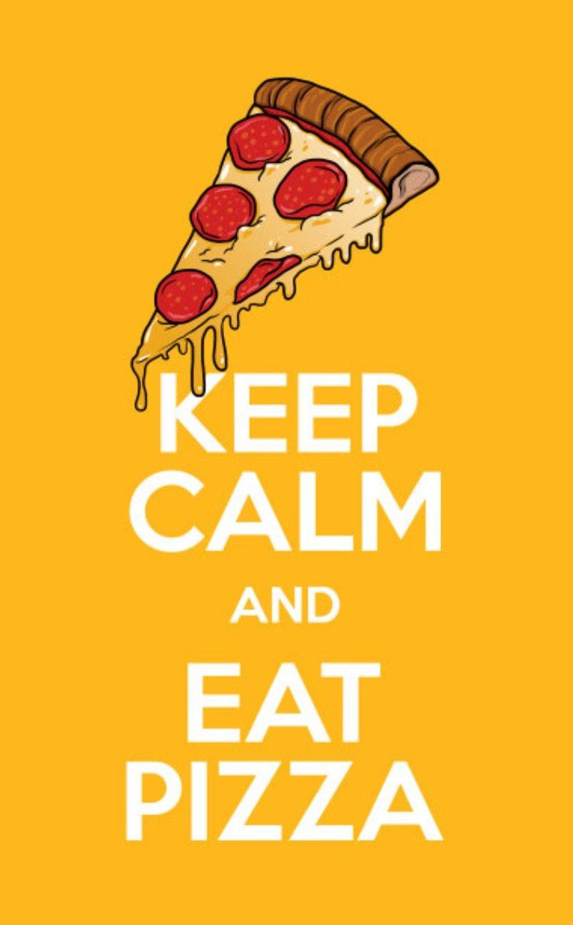 Keep Calm And Eat Pizza Wallpaper